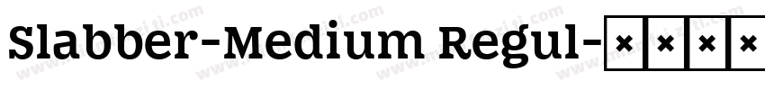 Slabber-Medium Regul字体转换
